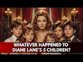 Whatever Happened to Diane Lane s 5 Children