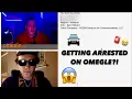 GETTING ARRESTED ON OMEGLE
