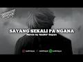 Lagu ( SIUL SAD ) SAYANG SEKALI PA NGANA V2 BY NADHIF SOPAN 