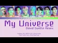 Coldplay, BTS (방탄소년단) - My Universe (David Guetta Remix) (Color Coded Lyrics Han/Rom/Eng)