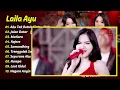 Laila Ayu - AKU TAK BUTUH CINTA - JALAN DATAR - MUTIARA || FULL ALBUM DANGDUT KOPLO