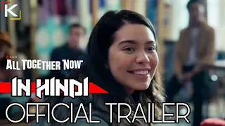 ALL TOGETHER NOW Hindi Dubbed Trailer Netflix Film - KatMovie