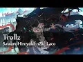SawanoHiroyuki[nZk]:Laco - Trollz