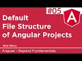 05 Default File Structure of Angular Projects