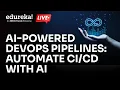 AI-Powered DevOps Pipelines Automate with AI Edureka