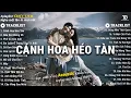 Cánh Hoa Héo Tàn, Mây, Tìm Em | Top Acoustic Buồn Triệu Views - NGHE LÀ KHÓC