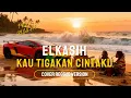 Lagu Kau Tigakan Cintaku - Elkasih | Cover Reggae Version 