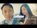 Download Lagu Caffeine - Takkan Kurelakan Kau Pergi (Official Music Video)