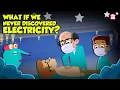 What If We Had Never Discovered Electricity importance of Electricity in our Daily Life Binocs