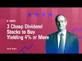 3 Cheap Dividend Stocks to Buy Yielding 4 or More