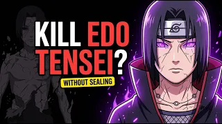 3 Ways to Defeat Edo Tensei Without Sealing! #naruto