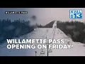 Willamette Pass to open on Friday