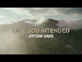 Jordan Davis - Like God Intended (Official Music Video)