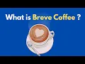 What is Breve Coffee