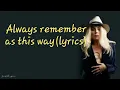 Download Lagu LADY GAGA(always remember as this way)LYRICS