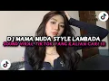 Lagu DJ MAMA MUDA STYLE LAMBADA - MAMAN FVNDY Ft. AKBAR CHALAY SLOW VIRAL TIKTOK FULL SONG 2025