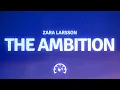 Lagu Zara Larsson - The Ambition (Lyrics)