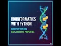1 Bioinformatics with Python Representing DNA and Basic Sequence Properties