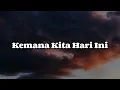 Download Lagu Kemana Kita Hari Ini (Lirik) -  Batas Senja,  Hindia,  Hal || Mix…