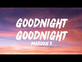 Download Lagu Maroon 5 - Goodnight Goodnight (Lyrics)