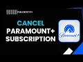 How to Cancel Paramount Subscription Easy Step-by-Step Guide 2026