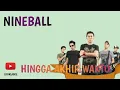 Lagu NINEBALL - HINGGA AKHIR WAKTU | LIRIK