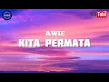 Lagu KITA PERMATA - AWIE [Lirik]