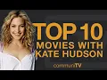 Top 10 Kate Hudson Movies