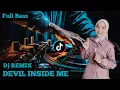 Download Lagu DJ DEVIL INSIDE ME FYP TIKTOK | DJ TIKTOK VIRAL | DJ REMIX FULL BASS