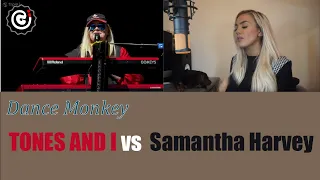 Download Dance Monkey .... Tune And 1 VS Samantha Harvey ,,, Which Version Do You Like MP3
