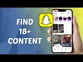 How to Find 18 Content on Snapchat