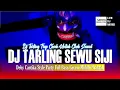 Download Lagu DJ TARLING SEWU SIJI DEBY CANTIKA SPESIAL TRAP FULL BASS GEREM DJ NATOSS
