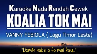 Download KOALIA TOK MAI - Vanny Febiola Karaoke Lower Key Nada Rendah Wanita (Timor Leste) MP3