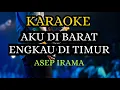 Download Lagu AKU DI BARAT ENGKAU DI TIMUR - ASEP IRAMA   ( KARAOKE + LIRIK )