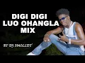 Lagu DIGI DIGI LUO OHANGLA MIX BY DJ SMOLLET || ABONGO JAKABWANA,ODONGO SWAGG,STEVO JANAM,JAVAN MAC AJUDO