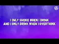 nimino - I Only Smoke When I Drink  (Lyrics)