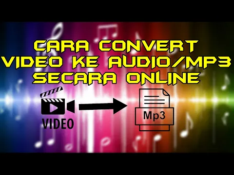 Download MP3 Cara Convert Video Ke MP3/Musik Secara Online 2020 || Kaya Gini Aja Sob!!