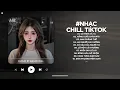 Lagu Nhạc Chill 2026 - BXH Nhạc Chill TikTok Triệu View Hay Nhất Hiện Nay - Nhạc Lofi Chill Buồn TikTok