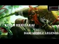 Download Lagu KISAH HERO AKAi DARI MOBILE LEGENDS