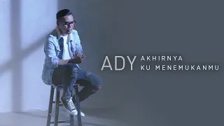 ady akhirnya ku menemukanmu new version official music video