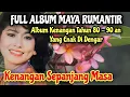 Lagu Full Album‼️Maya Rumantir Manis Di Bibir Pahit Di Hati || Lagu Lawas 1976