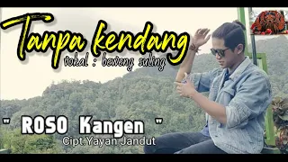 Download Roso kangen cipt yayan jandut cover tanpa kendang jaranan the celeng MP3