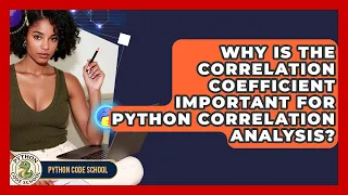 Why Is The Correlation Coefficient Important For Python Correlation Analysis - Python Code School
