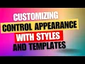 Customizing Control Appearance in WPF Using Styles and Templates