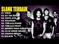 Download Lagu Lagu Slank Paling Hits \u0026 Melegenda (Nostalgia Bareng!)