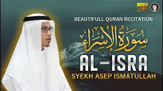 beautiful quran recitation surah al isra syekh asep ismatullah