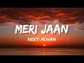 Download Lagu Meri Jaan (LYRICS) | Neeti Mohan |Gangubai Kathiawadi | Sanjay Leela Bhnsali | Alia Bhatt.