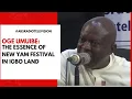 Download Lagu Oge Umuibe: The Essence Of New Yam Festival In Igbo Land