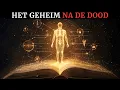 Download Lagu Wat Gebeurt Er Met Je Ziel Na de Dood De Verborgen Kennis Onthuld MP3