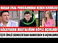 Lagu HAKAN URAL NELER OLUYOR HAYATTA PROGRAMI'NI NEDEN BIRAKTI NEDEN YOK HASTALIĞINI AÇIKLADI SİBELCAN